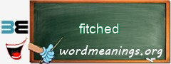 WordMeaning blackboard for fitched